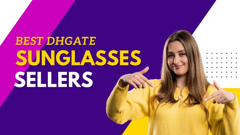 Best DHgate Sunglasses Sellers
